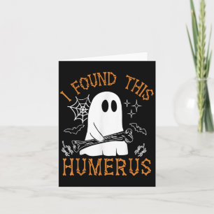 Carte J'Ai Trouvé Ce Humerus Drôle Halloween Ghost Skele