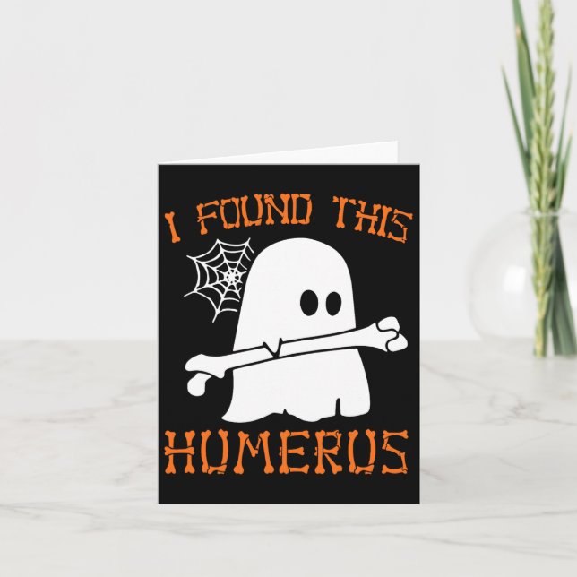 Carte J'Ai Trouvé Ce Humerus Fun Halloween Ghost Skeleto (Devant)