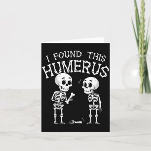 Carte J'ai trouvé cet humérus drôle squelette d'Hallowee