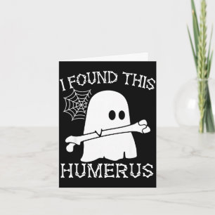 Carte J'ai trouvé cet humérus fantôme boo halloween humo
