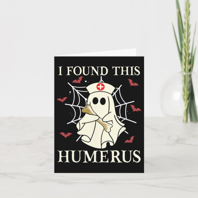 Carte J'Ai Trouvé Cette Humerus Ghost Nurse Fun Hallowee (Devant)
