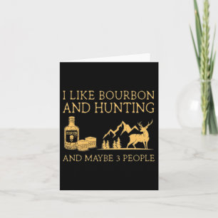 Carte J'Aime Le Bourbon Et La Chasse Et Peut-Être 3 Pers