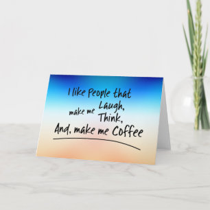 Carte J'aime les gens qui me font du café...
