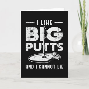 Carte J'Aime Les Gros Putts Et Je Ne Peux Pas Mentir Gol