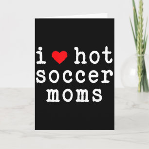 Carte J'aime les mamans de foot sexy Drôle d'amour Cœur