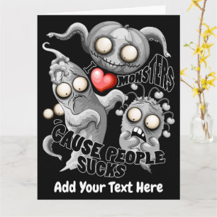 Carte J'aime les monstres parce que les gens aiment les
