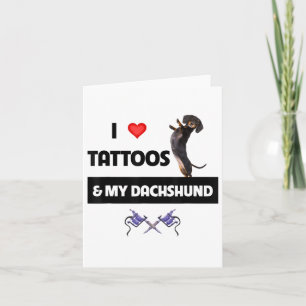 Carte J'Aime Les Tatouages Et Mon Dachshund Chien Tatoué