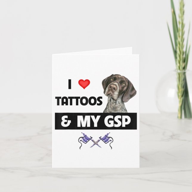 Carte J'Aime Les Tatouages Et Mon Gsp Germanique Pointe  (Devant)