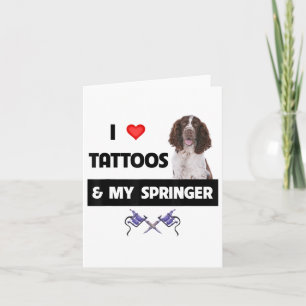 Carte J'Aime Les Tatouages Et Mon Springer Spaniel Chien