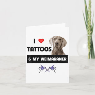 Carte J'Aime Les Tatouages Et Mon Weimaraner Chien Maman