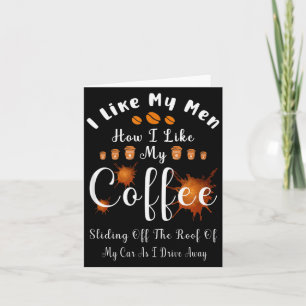 Carte J'aime Mes Hommes Comme J'aime Mon Café Glissant D