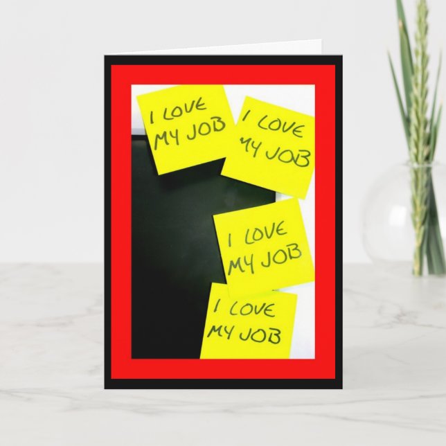 Carte J'Aime Mon Travail ! Continuez À Répéter Jusqu'À C (Devant)