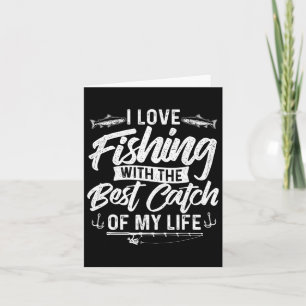 Carte J'Aime Pêcher Avec Le Meilleur Catch De Ma Vie - W