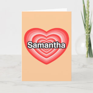 Carte J'aime Samantha. Je t'aime Samantha. Coeur