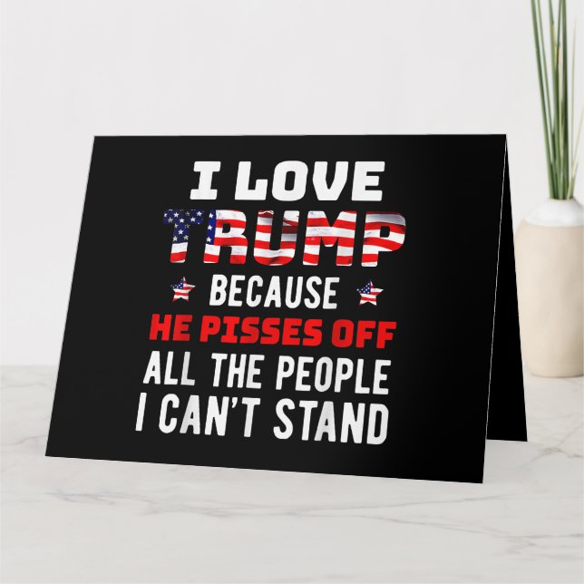Carte J'Aime Trump Parce Qu'Il Empêche Les Gens Que Je P (Devant)