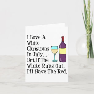 Carte J'aime un Noël blanc en juillet vin drôle