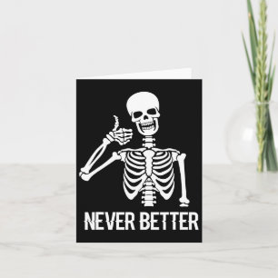 Carte Jamais mieux Skeleton amusant Skun Halloween Femme