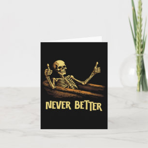 Carte Jamais Mieux Skeleton Coffin Drôle Skull Halloween