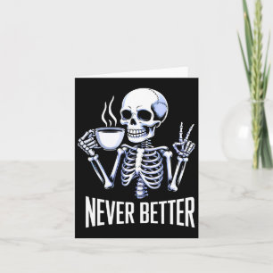 Carte Jamais Mieux Squelette Boire Café Halloween Moi