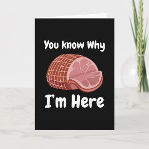 Carte Jambon Vous savez pourquoi je suis ici Thanksgivin