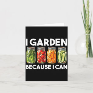 Carte Jardin Parce Que Je Peux Amusing Jardinage Conserv