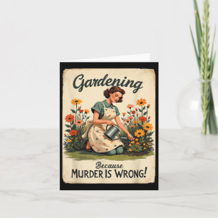 Carte Jardinage Parce Que Le Meurtre Est Mauvais Jardina