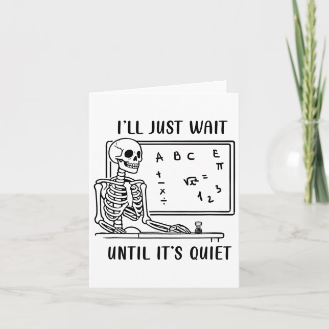 Carte J'attendrai que ce soit calme Professeur squelette (Devant)