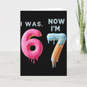 Carte J'avais 6 ans maintenant j'ai 7 ans Anniversaire,
