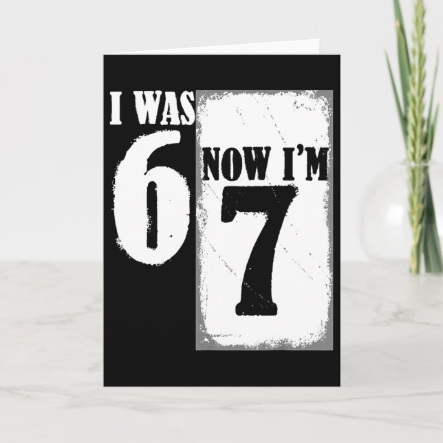 Carte J'avais 6 ans maintenant j'ai 7 ans drôle 67 jeune (Devant)