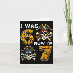 Carte J'avais 6 ans maintenant j'ai 7 ans garçon pirate