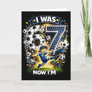 Carte J'avais 6 ans maintenant j'ai 7 ans Six Sept Socce