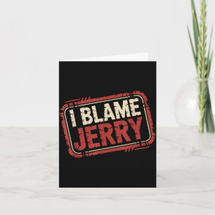 Carte Je blâme Jerry
