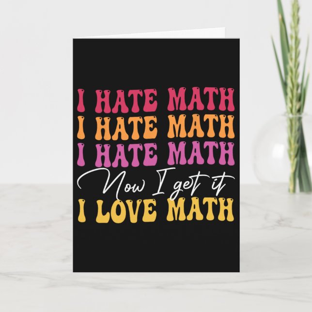 Carte Je déteste les maths maintenant je comprends je le (Devant)