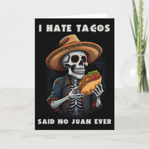 Carte Je déteste les tacos dit aucun Juan jamais drôle C
