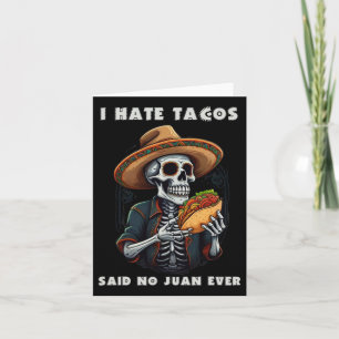 Carte Je Déteste Que Tacos A Dit Non À Juan Jamais Drôle
