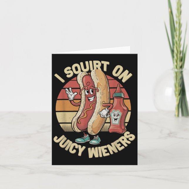 Carte Je fais gicler sur de juteux wieners Mème Humour S (Devant)