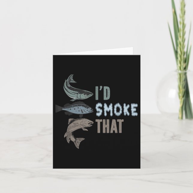 Carte Je Fumerais Ça - Drôle Pêche Et Barbecue Pulled (Devant)