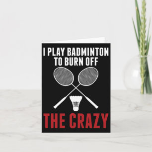 Carte Je Joue Au Badminton Pour Brûler Le Badminton Ding