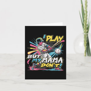 Carte Je joue mais ma mère ne joue pas au baseball