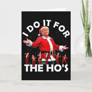 Carte Je le fais pour les Hos Drôle de Santa Trump Style