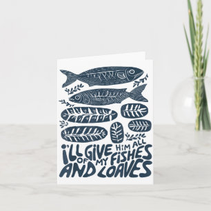 Carte Je lui donnerai tous mes poissons et pains Christi