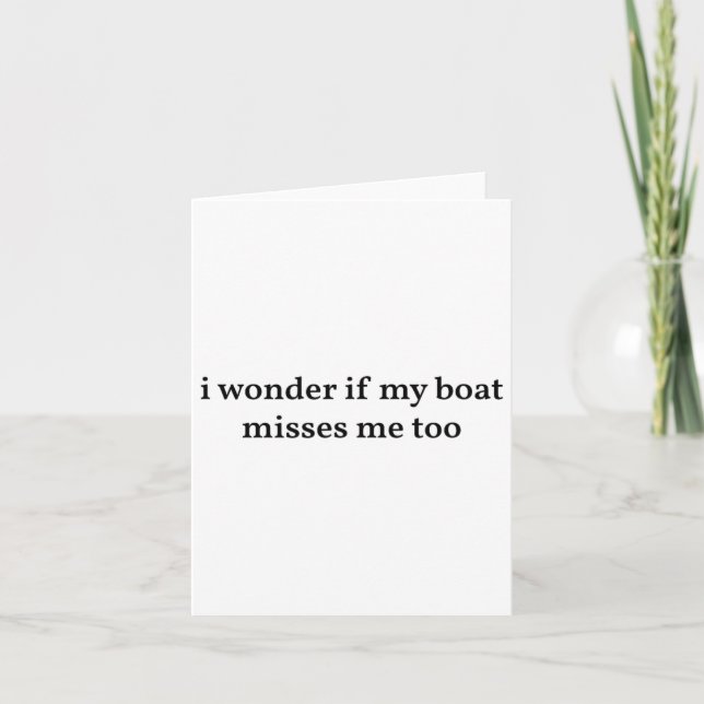Carte Je Me Demande Si Mon Bateau Me Manque De Pêcher À  (Devant)
