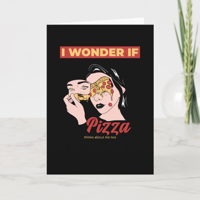 Carte Je me demande si pizza pense à moi aussi (Devant)