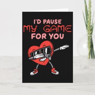 Carte Je mettrais mon jeu en pause pour toi Dab Heart Sa
