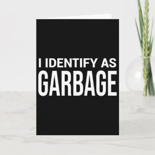 Carte Je m'identifie comme déchet pour Trump drôle de dé