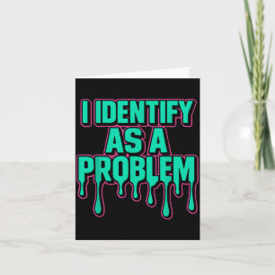 Carte Je m'identifie comme un problème humour sarcasme d