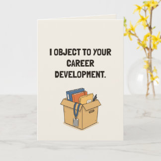 Carte Je m'oppose à votre développement de carrière Drôl