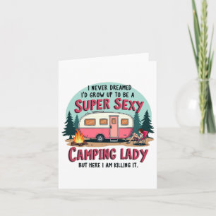 Carte Je N'Ai Jamais Rêvé Que Super Y Camping Lady L'A T