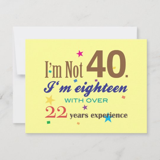 Carte Je N Ai Pas 40 Ans Anniversaire Drole Zazzle Fr