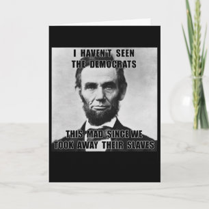 Carte Je n'ai pas vu les démocrates Abe Lincoln le 4 jui